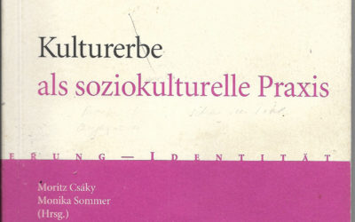 Moritz Csáky / Monika Sommer (Hrsg.) – Kulturerbe als soziokulturelle Praxis (2005)